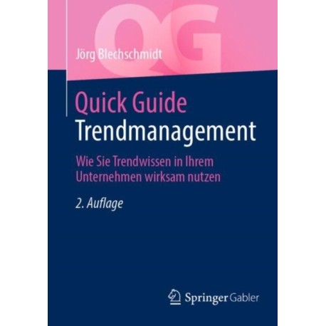Quick Guide Trendmanagement: Wie Sie Trendwissen in Ihrem Unternehmen wirksam nutzen