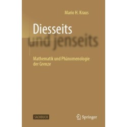 Diesseits und jenseits: Mathematik und Phanomenologie der Grenze