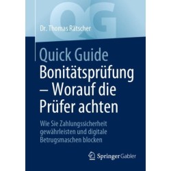 Quick Guide Bonitatsprufung – Worauf die Prufer achten: Wie Sie Zahlungssicherheit gewahrleisten und digitale Betrugsmaschen blocken