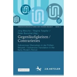Gegenlaufigkeiten / Contrarieties: Subversives Ubersetzen in der Fruhen Neuzeit / Subversive Translation in the Early Modern Period