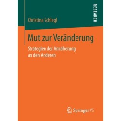 Mut zur Veranderung: Strategien der Annaherung an den Anderen