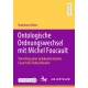 Ontologische Ordnungswechsel mit Michel Foucault: Vorschlag einer polykontexturalen Lesart der Diskurstheorie