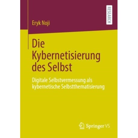 Die Kybernetisierung des Selbst: Digitale Selbstvermessung als kybernetische Selbstthematisierung