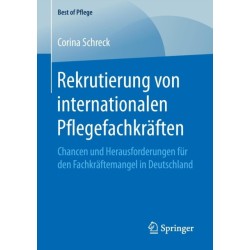 Rekrutierung von internationalen Pflegefachkraften: Chancen und Herausforderungen fur den Fachkraftemangel in Deutschland
