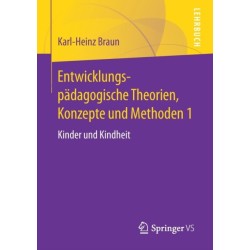 Entwicklungspadagogische Theorien, Konzepte und Methoden 1: Kinder und Kindheit