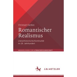 Romantischer Realismus: Literarhistorische Kontinuitat im 19. Jahrhundert
