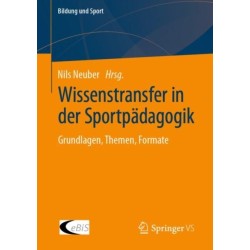 Wissenstransfer in der Sportpadagogik: Grundlagen, Themen, Formate