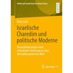 Israelische Charedim und politische Moderne: Herausforderungen einer orthodoxen Stromung in einer detraditionalisierten Welt