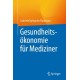 Gesundheitsokonomie fur Mediziner