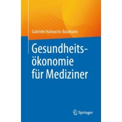 Gesundheitsokonomie fur Mediziner