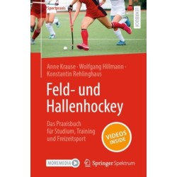 Feld- und Hallenhockey – Das Praxisbuch fur Studium, Training und Freizeitsport