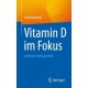 Vitamin D im Fokus: Irrtumer richtig gestellt