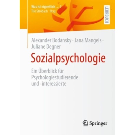 Sozialpsychologie: Ein Uberblick fur Psychologiestudierende und -interessierte