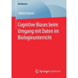 Cognitive Biases beim Umgang mit Daten im Biologieunterricht