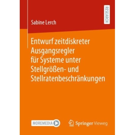 Entwurf zeitdiskreter Ausgangsregler fur Systeme unter Stellgroßen- und Stellratenbeschrankungen
