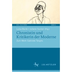 Chronistin und Kritikerin der Moderne: Zum Werk Gabriele Tergits