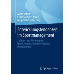 Entwicklungstendenzen im Sportmanagement: Struktur- und Wertewandel, Nachhaltigkeit, Globalisierung und Digitalisierung