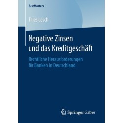 Negative Zinsen und das Kreditgeschaft: Rechtliche Herausforderungen fur Banken in Deutschland