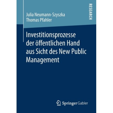 Investitionsprozesse der offentlichen Hand aus Sicht des New Public Management