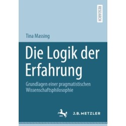 Die Logik der Erfahrung: Grundlagen einer pragmatistischen Wissenschaftsphilosophie