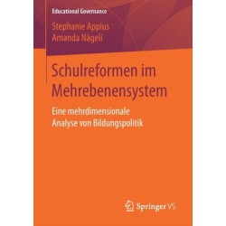 Schulreformen im Mehrebenensystem: Eine mehrdimensionale Analyse von Bildungspolitik