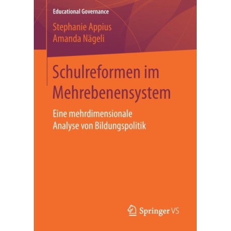Schulreformen im Mehrebenensystem: Eine mehrdimensionale Analyse von Bildungspolitik