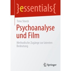 Psychoanalyse und Film: Methodische Zugange zur latenten Bedeutung