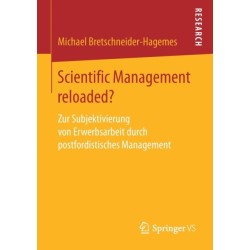 Scientific Management reloaded?: Zur Subjektivierung von Erwerbsarbeit durch postfordistisches Management