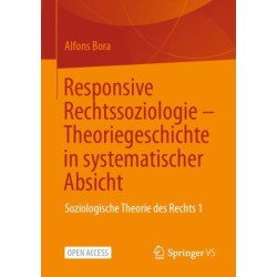 Responsive Rechtssoziologie – Theoriegeschichte in systematischer Absicht: Soziologische Theorie des Rechts 1