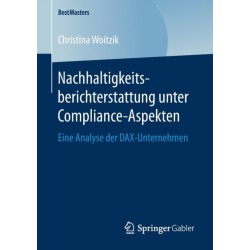 Nachhaltigkeitsberichterstattung unter Compliance-Aspekten: Eine Analyse der DAX-Unternehmen