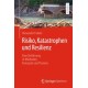 Risiko, Katastrophen und Resilienz: Eine Einfuhrung in Methoden, Konzepte und Themen
