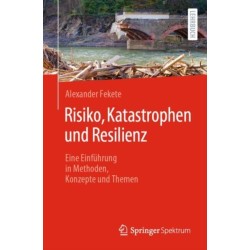Risiko, Katastrophen und Resilienz: Eine Einfuhrung in Methoden, Konzepte und Themen