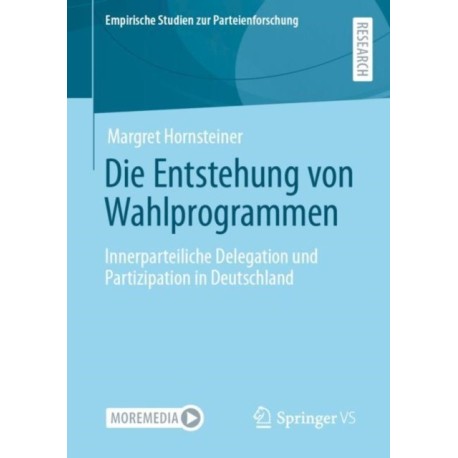 Die Entstehung von Wahlprogrammen: Innerparteiliche Delegation und Partizipation in Deutschland