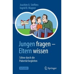 Jungen fragen - Eltern wissen: Sohne durch die Pubertat begleiten