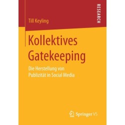 Kollektives Gatekeeping: Die Herstellung von Publizitat in Social Media