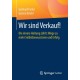 Wir sind Verkauf!: Die innere Haltung zahlt: Wege zu mehr Selbstbewusstsein und Erfolg