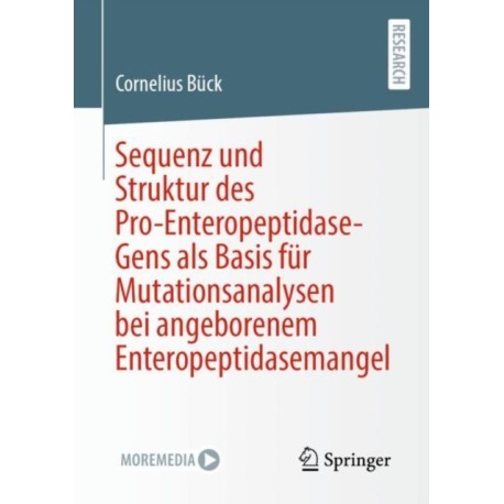 Sequenz und Struktur des Pro-Enteropeptidase-Gens als Basis fur Mutationsanalysen bei angeborenem Enteropeptidasemangel