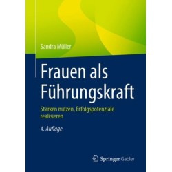 Frauen als Fuhrungskraft: Starken nutzen, Erfolgspotenziale realisieren