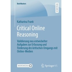 Critical Online Reasoning: Validierung neu entwickelter Aufgaben zur Erfassung und Forderung des kritischen Umgangs mit Online-Medien