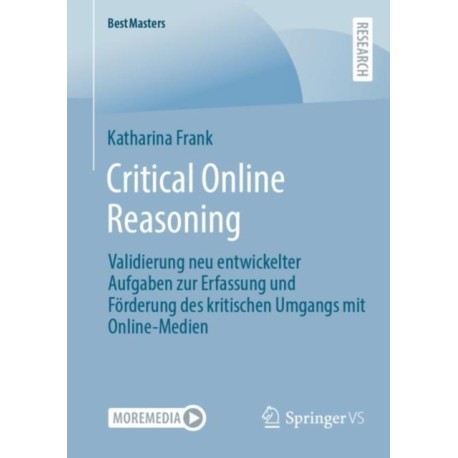 Critical Online Reasoning: Validierung neu entwickelter Aufgaben zur Erfassung und Forderung des kritischen Umgangs mit Online-Medien