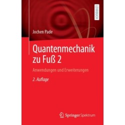 Quantenmechanik zu Fuß 2: Anwendungen und Erweiterungen