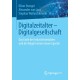 Digitalzeitalter - Digitalgesellschaft: Das Ende des Industriezeitalters und der Beginn einer neuen Epoche