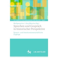 Sprechen und Gesprach in historischer Perspektive: Sprach- und literaturwissenschaftliche Zugange