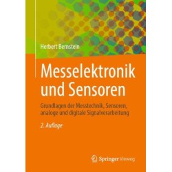 Messelektronik und Sensoren: Grundlagen der Messtechnik, Sensoren, analoge und digitale Signalverarbeitung