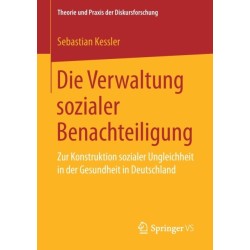 Die Verwaltung sozialer Benachteiligung: Zur Konstruktion sozialer Ungleichheit in der Gesundheit in Deutschland