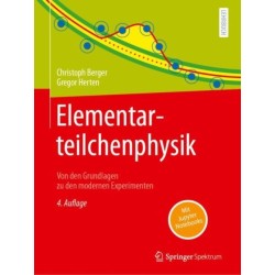 Elementarteilchenphysik: Von den Grundlagen zu den modernen Experimenten