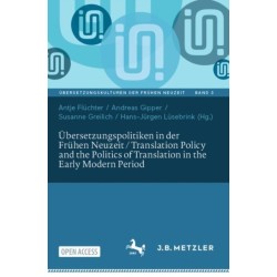 Ubersetzungspolitiken in der Fruhen Neuzeit / Translation Policy and the Politics of Translation in the Early Modern Period