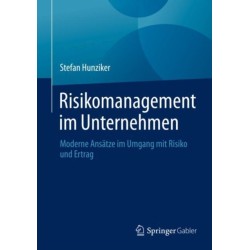 Risikomanagement im Unternehmen: Moderne Ansatze im Umgang mit Risiko und Ertrag