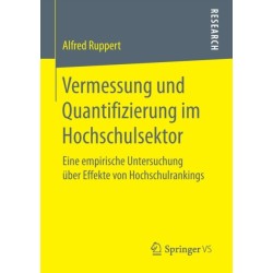 Vermessung und Quantifizierung im Hochschulsektor: Eine empirische Untersuchung uber Effekte von Hochschulrankings