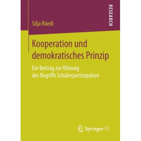 Kooperation und demokratisches Prinzip: Ein Beitrag zur Klarung des Begriffs Schulerpartizipation